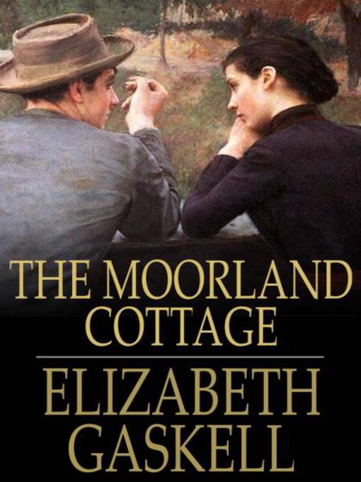 Title details for The Moorland Cottage by Elizabeth Gaskell - Available